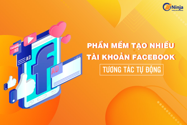 phần mềm tạo nhiều tài khoản facebook