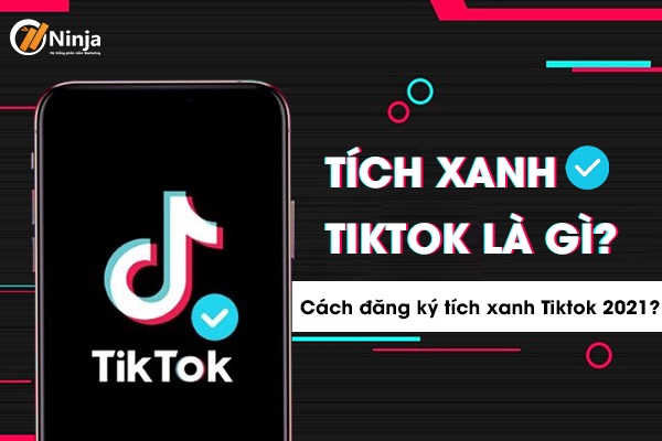 hướng dẫn cách đăng ký tích xanh tiktok