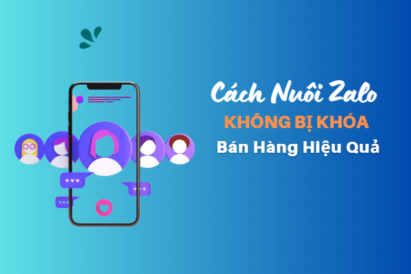 Hướng dẫn cách nuôi Zalo không bị khóa chi tiết