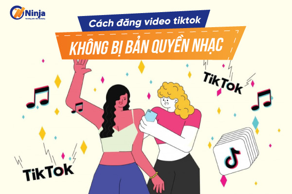 cách đăng video tiktok không bị bản quyền nhạc