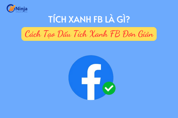 Hướng dẫn cách tạo tích xanh fb nhanh chóng