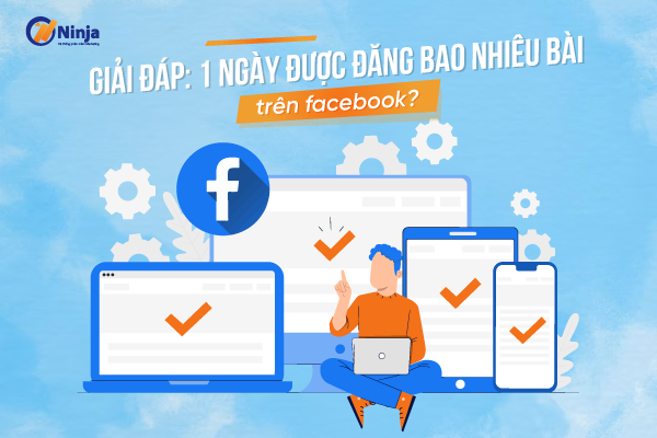 1 ngày được đăng bao nhiêu bài trên facebook