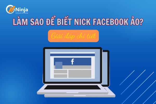 làm sao để biết nick facebook ảo? hướng dẫn 