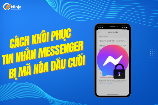 Làm thế nào để khôi phục tin nhắn messenger bị mã hóa?